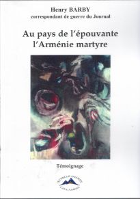 Au pays de l&rsquo;épouvante : l&rsquo;Armenie martyre Henry Barby 1917