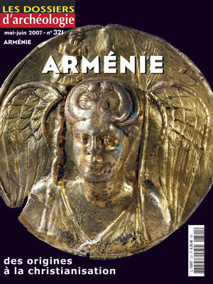 Le magazine « Les Dossier d&rsquo;Archéologie » consacre son numéro de mai-juin à l&rsquo;Arménie
