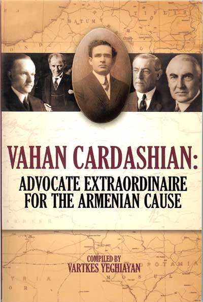« Vahan Cardashian: Avocat extraordinaire pour la Cause arménienne» compilé par Vartkes Yeghiayan