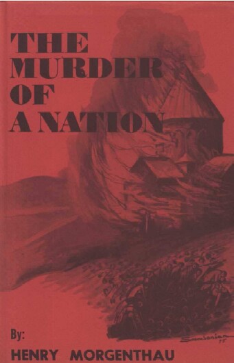 The murder of a nation by Henry Morgenthau – 1974 – AGBU