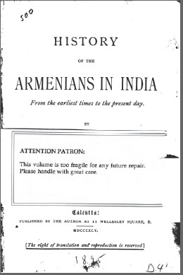 History of the Armenians in India from the Earliest Times to the Present Day 1895 et 1897.