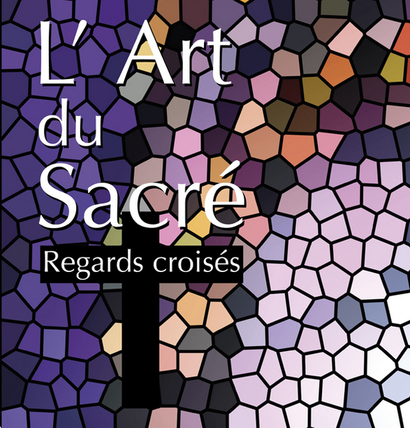 Exposition L’Art du Sacré « Regards croisés »