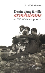 Destin d&rsquo;une famille arménienne au XXème siècle en photos