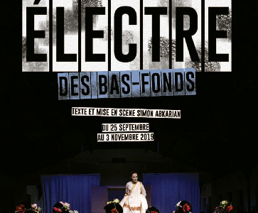 Théâtre : Électre des bas-fonds – Simon Abkarian avec la Compagnie des 5 roues