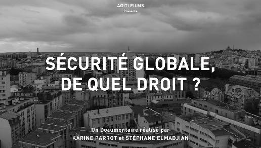 « Sécurité globale, de quel droit ? » : le nouveau film de Stéphane Elmadjian visible en ligne