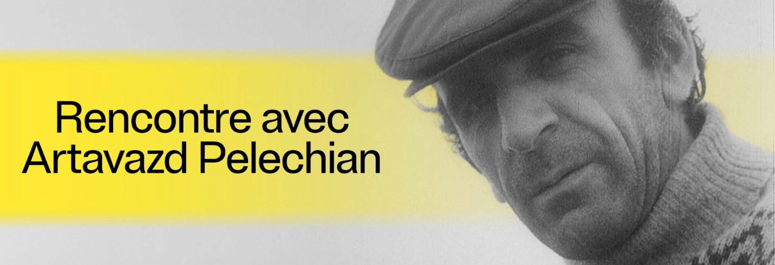 Rencontre inédite et foisonnante avec Artavazd Pelechian