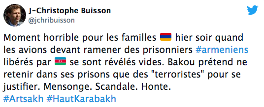 J. C. Buisson : « Moment horrible pour les familles hier soir quand les avions devant ramener des prisonniers arméniens libérés par l’Azerbaïdjan se sont révélés vides »