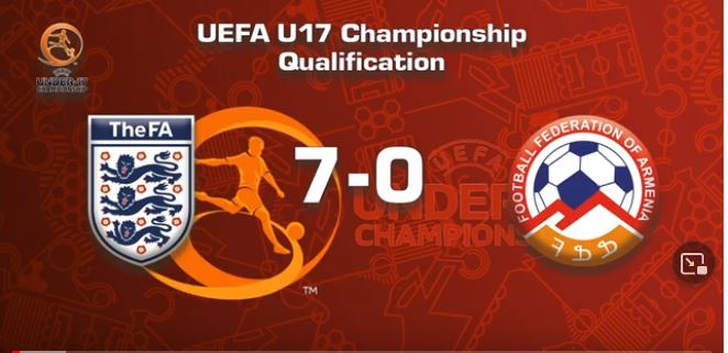 England U17 – Armenia U17 7:0, UEFA U17 Championship Qualification