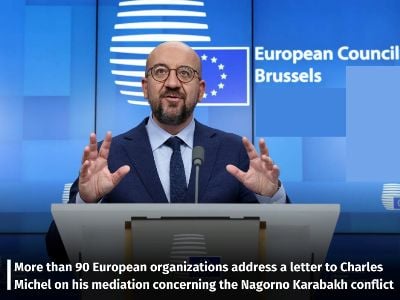 Plus de 90 organisations européennes envoient une lettre à Charles Michel sur la médiation dans le conflit du Haut-Karabagh