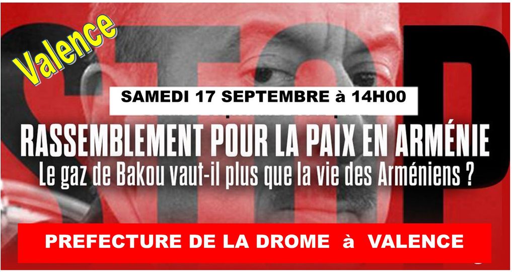 Demain Samedi 17 Septembre à 14h00 : rassemblement pour la paix en Arménie devant la Préfecture de Valence (Drôme)
