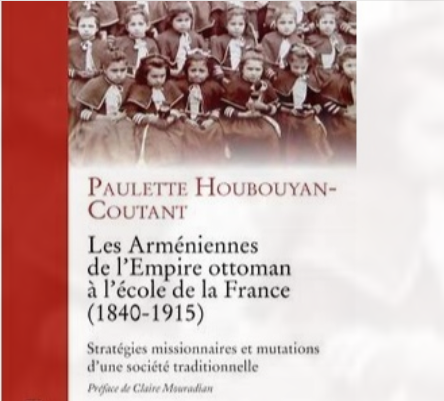 Paulette Houbouyan-Coutant « Les Arméniennes de l&rsquo;Empire Ottoman à l&rsquo;école de la France »