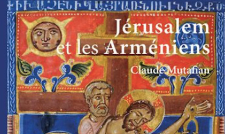 Claude Mutafian présente « Les Arméniens de Jérusalem »