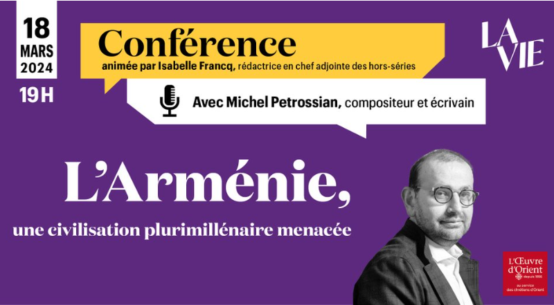 L&rsquo;Arménie, une civilisation plurimillénaire menacée