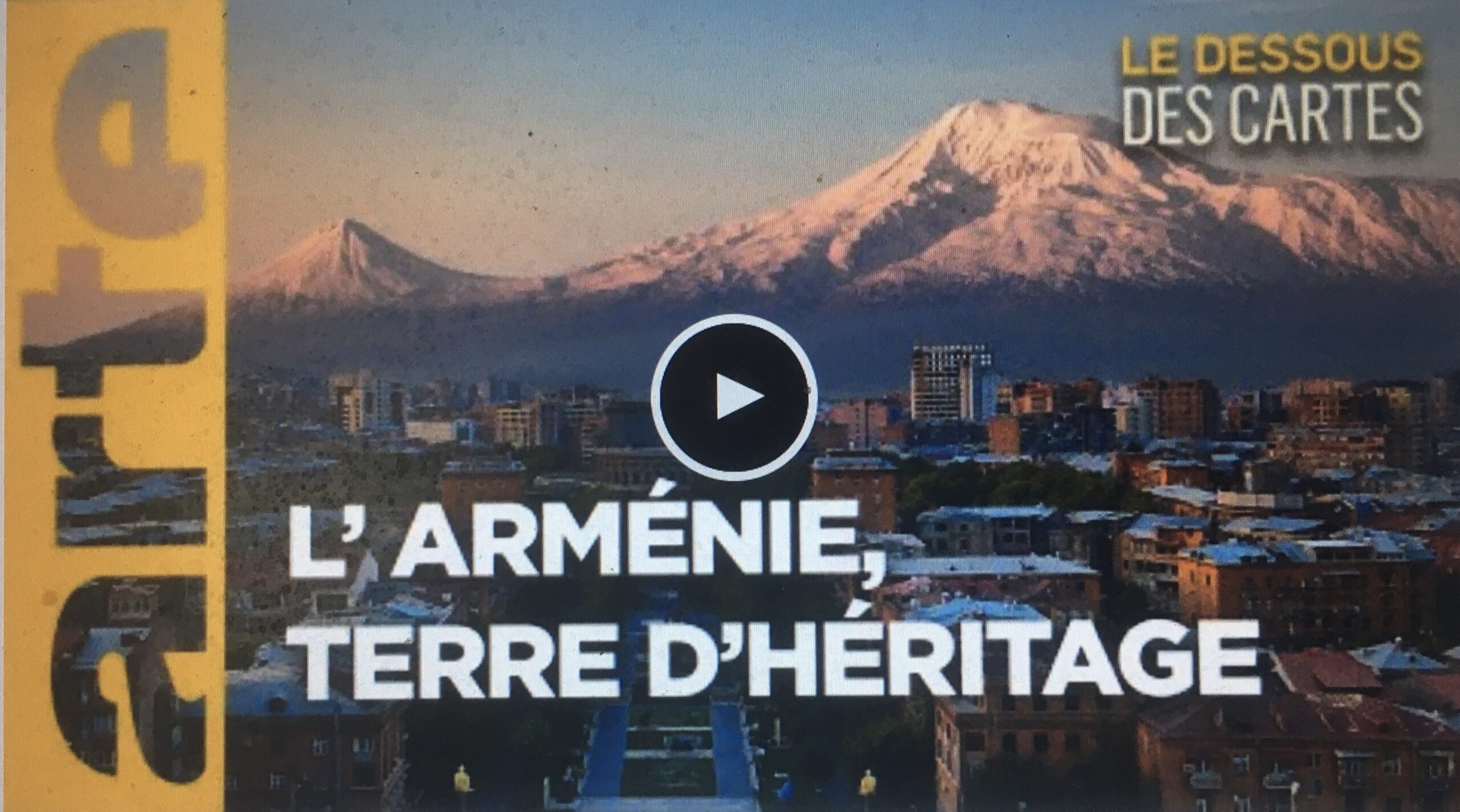 « Arménie : petit pays, grande histoire », présenté dans l’émission « Le Dessous des Cartes » d’ARTE