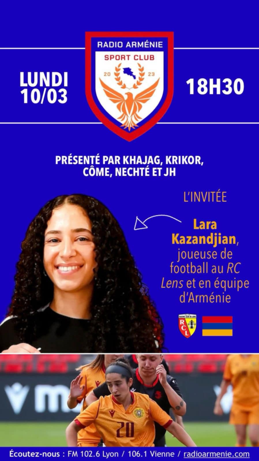 L’attaquante du RC Lens et de l’équipe d’Arménie de football Lara Kazandjian est l’invitée de l’émission Sport de Radio Arménie ce soir à 18h30