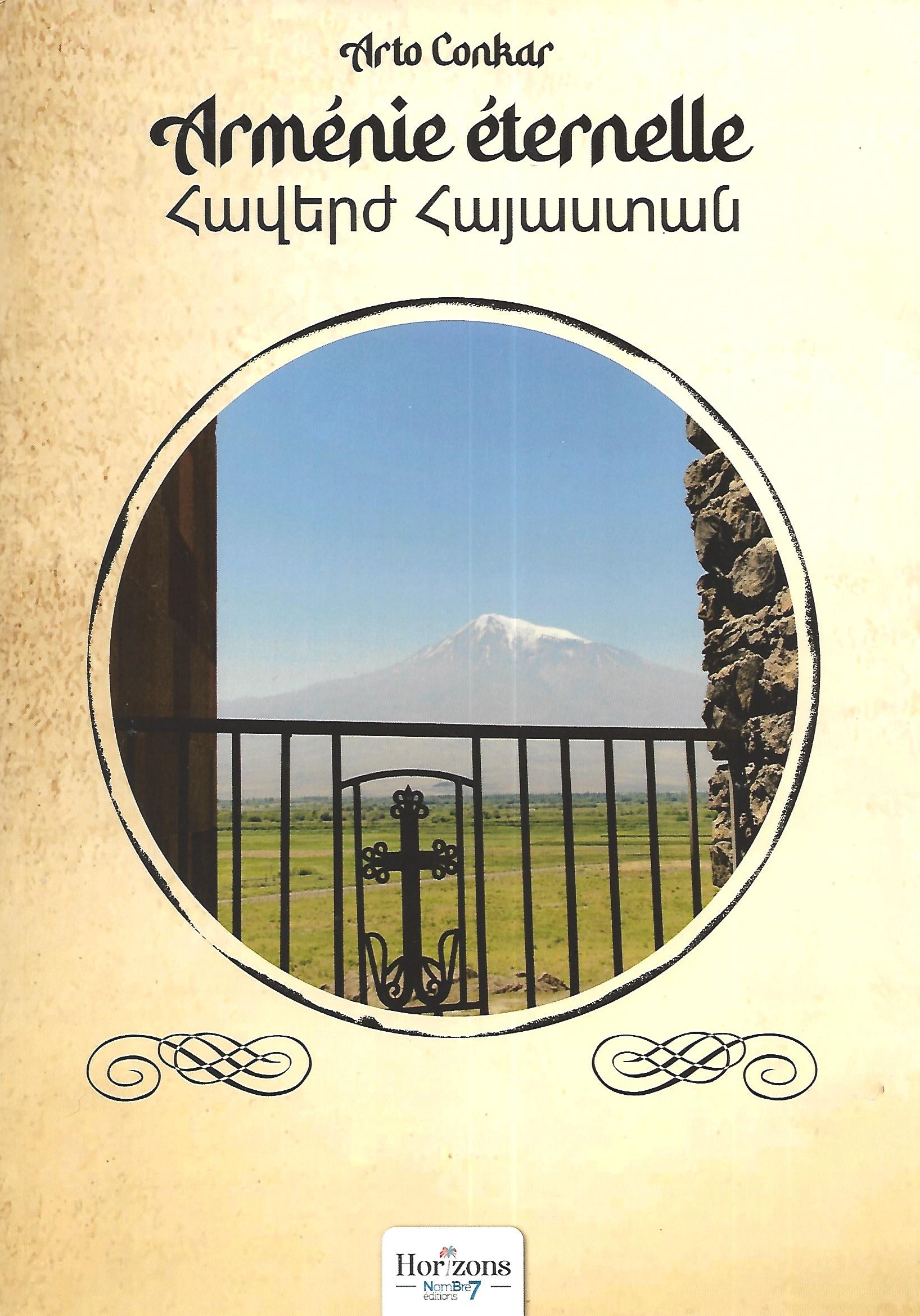 Le livre « Arménie Éternelle » d’Arto Conkar qui vient de paraître est une invitation au voyage en Arménie, aux sources du patrimoine architectural et religieux arménien