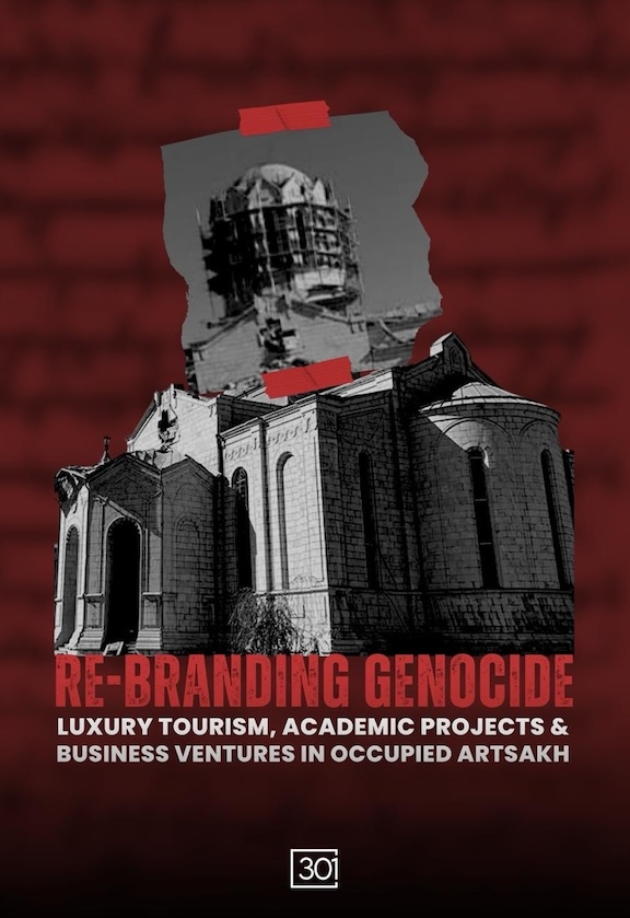 L&rsquo;Azerbaïdjan blanchit le génocide grâce au tourisme de luxe, à des projets universitaires et à des entreprises commerciales dans l&rsquo;Artsakh occupé