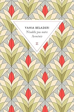« N’oublie pas  notre Arménie » de Yahia Belaskri, par Isabelle Kortian