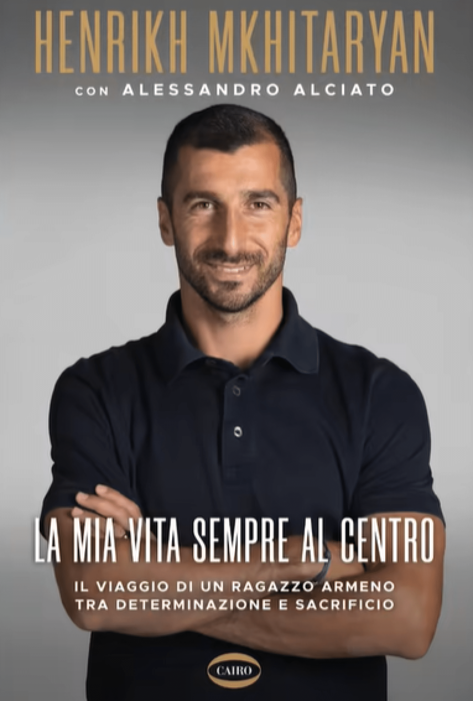« Ma vie toujours au centre » : le livre autobiographique d&rsquo;Henrikh Mkhitaryan est désormais disponible