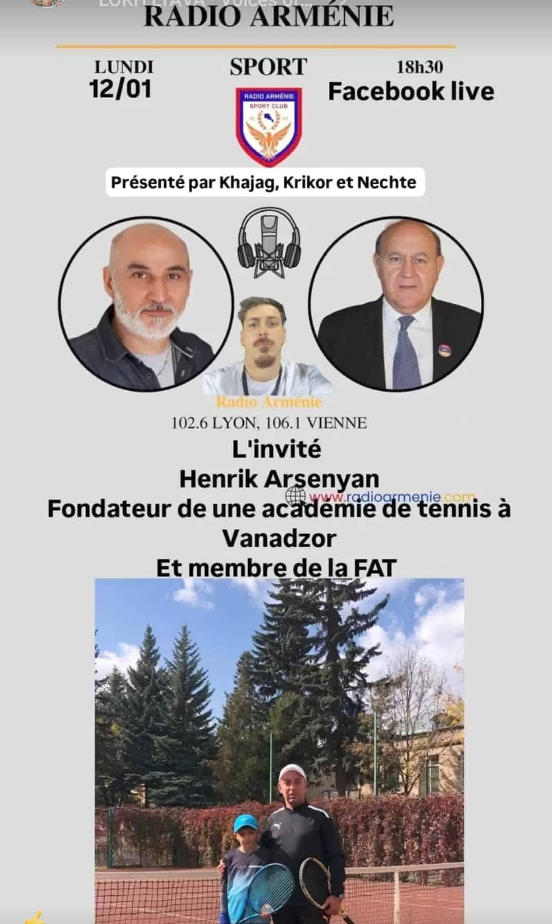 Le retour de l’émission « Sport » de Radio Arménie, ce soir à 18h30 avec au programme l’interview d’Henrik Arsenyan fondateur de l’Académie de tennis de Vanadzor (Arménie)