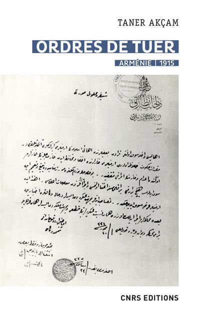 Armenian pride : « Ordres de tuer », de l&rsquo;historien turc Taner Akçam